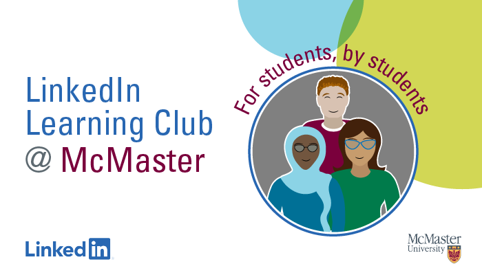 Promotional graphic for LinkedIn Learning. Text reads: LinkedIn Learning Club @ McMaster, For students by students. 